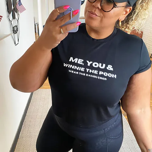 Me, You, & Winnie The Pooh - Wear The Damn Crop Cropped Tee