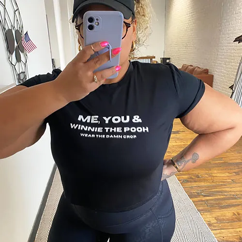 Me, You, & Winnie The Pooh - Wear The Damn Crop Cropped Tee